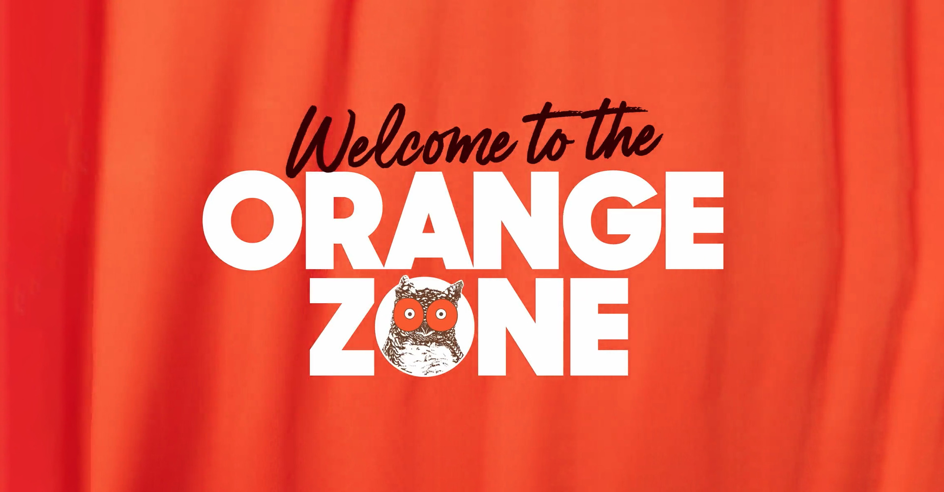 Orange banner with text “Welcome to the ORANGE ZONE.”